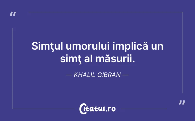 Citat Khalil Gibran - citate viata