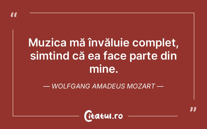 Citat Wolfgang Amadeus Mozart - citate viata