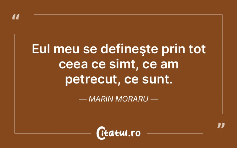 Citat Marin Moraru - citate viata