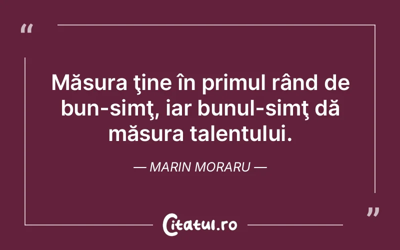 Citat Marin Moraru - citate viata