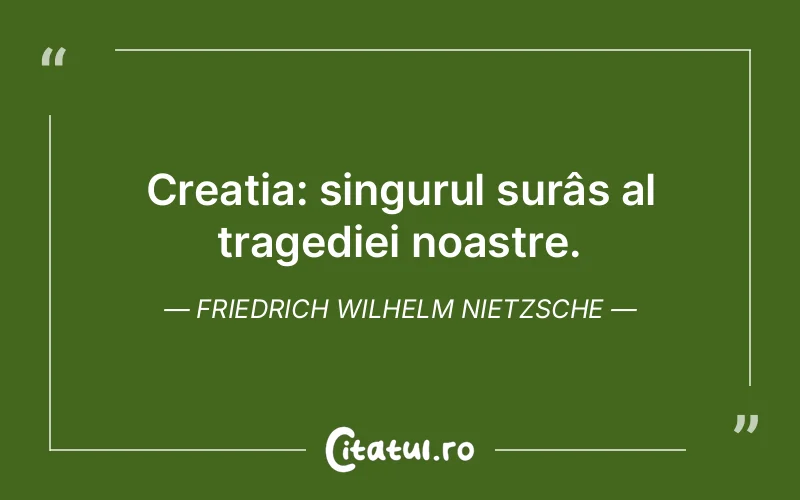 Citat Friedrich Wilhelm Nietzsche - citate viata