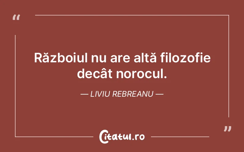 Citat Liviu Rebreanu - citate viata