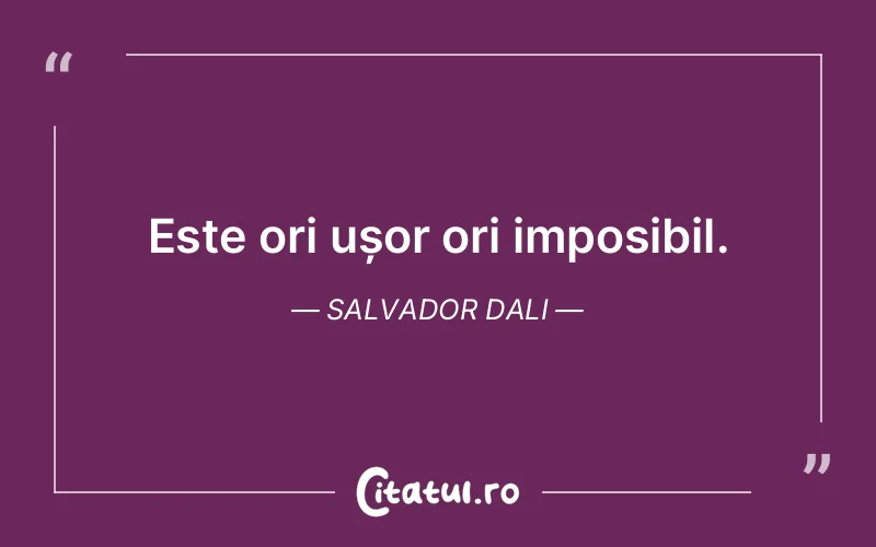 Citat Salvador Dali - citate viata