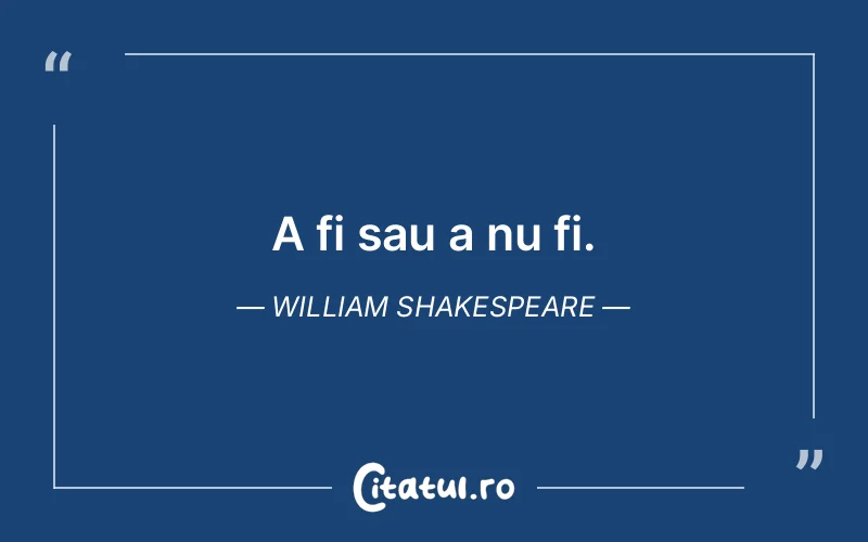 Citat William Shakespeare - citate viata