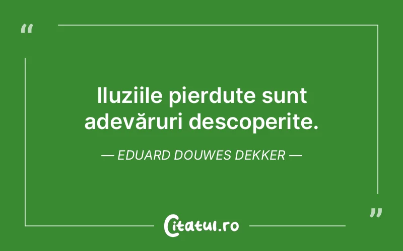 Citat Eduard Douwes Dekker - citate viata