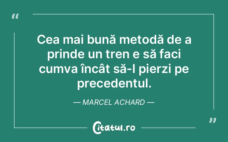 Citat Marcel Achard - citate viata