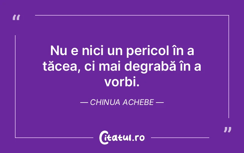 Citat Chinua Achebe - citate viata