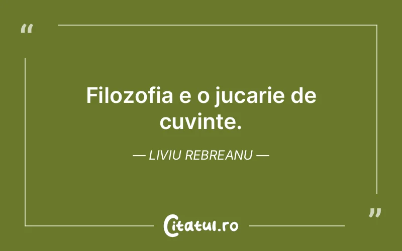 Citat Liviu Rebreanu - citate viata