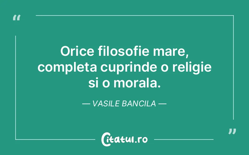Citat Vasile Bancila - citate viata