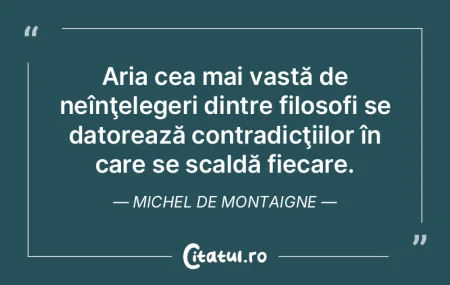 Filosofia dusă la exces ne înrobeşte ...