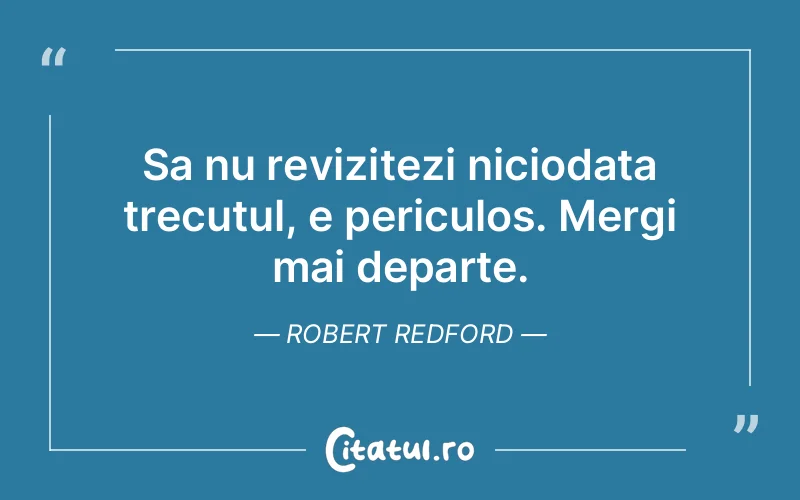 Citat Robert Redford - citate viata