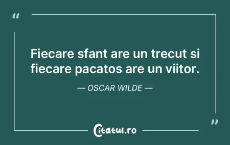 Trecutul nu poate pieri, căci viitorul ...