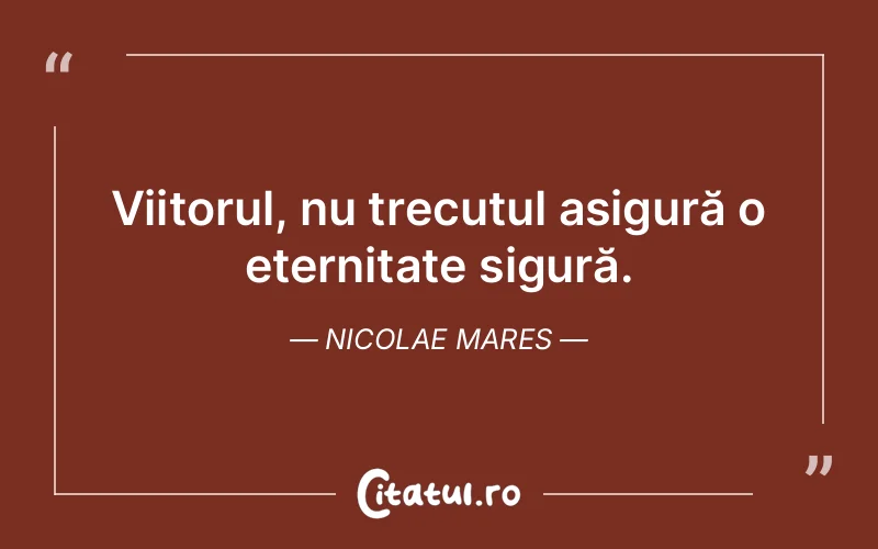 Citat Nicolae Mares - citate viata