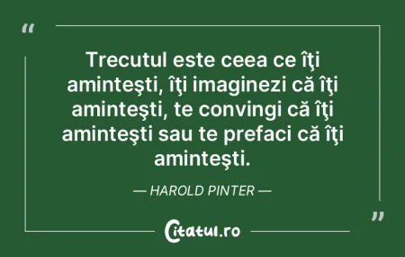 Chiar şi viitorul are un trecut.