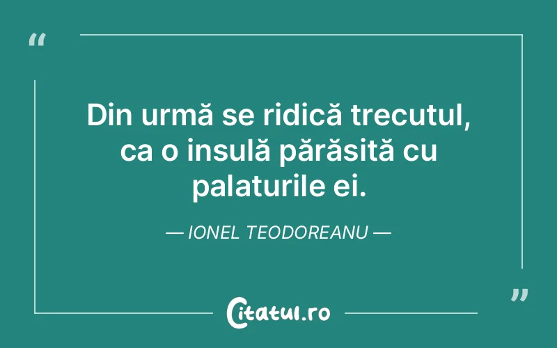 Citat Ionel Teodoreanu - citate viata