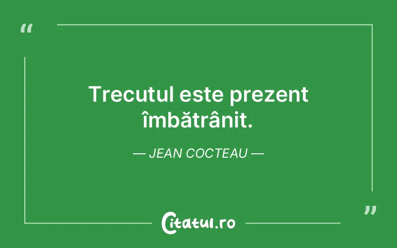 Citat Jean Cocteau - citate viata