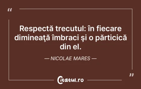 Numai cunoscând trecutul, înţelegând... Numai cunoscând trecutul, înţelegând...