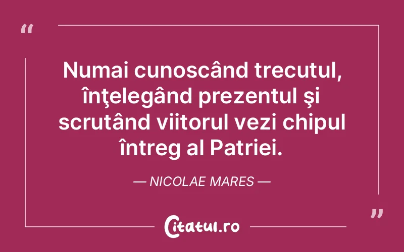 Citat Nicolae Mares - citate viata