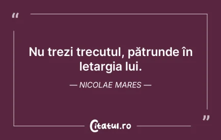 Sunt unii care sar din trecut în viitor...