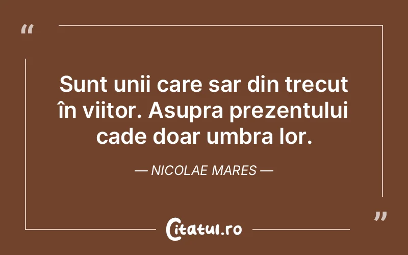 Citat Nicolae Mares - citate viata