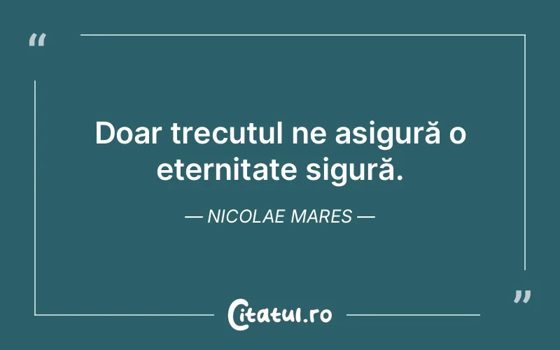 Citat Nicolae Mares - citate viata