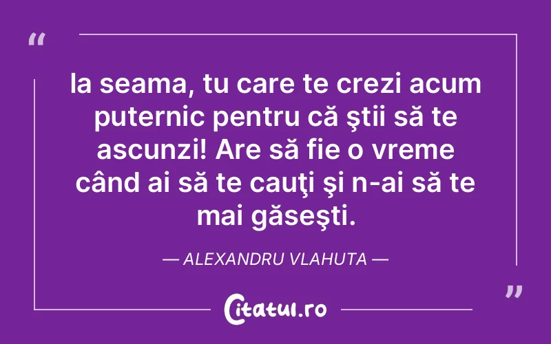 Citat Alexandru Vlahuta - citate viata