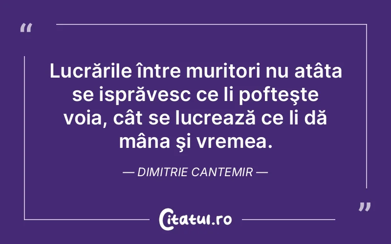 Citat Dimitrie Cantemir - citate viata