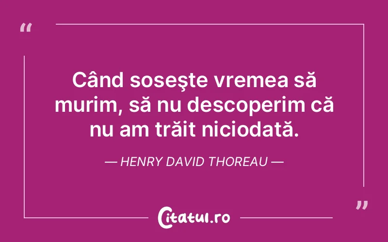 Citat Henry David Thoreau - citate viata