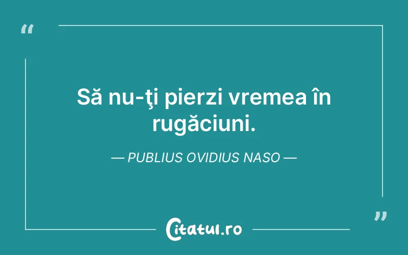 Citat Publius Ovidius Naso - citate viata