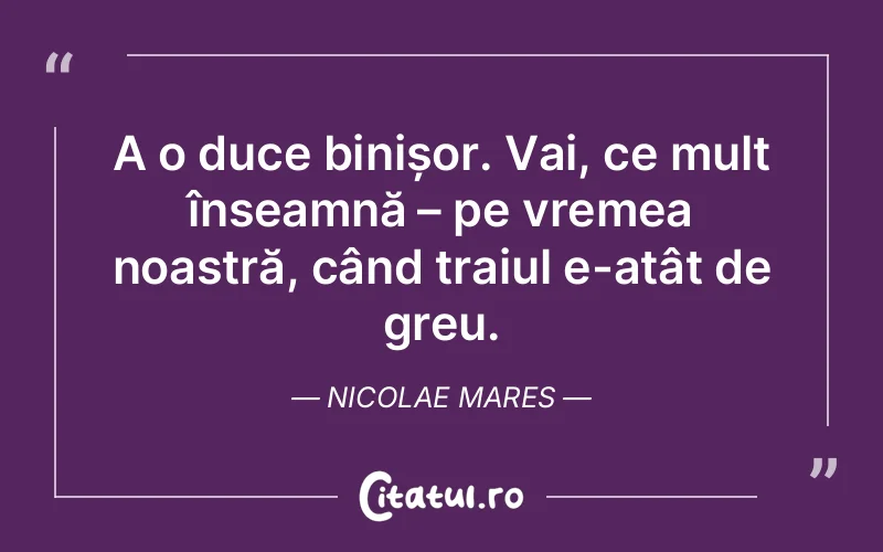 Citat Nicolae Mares - citate viata