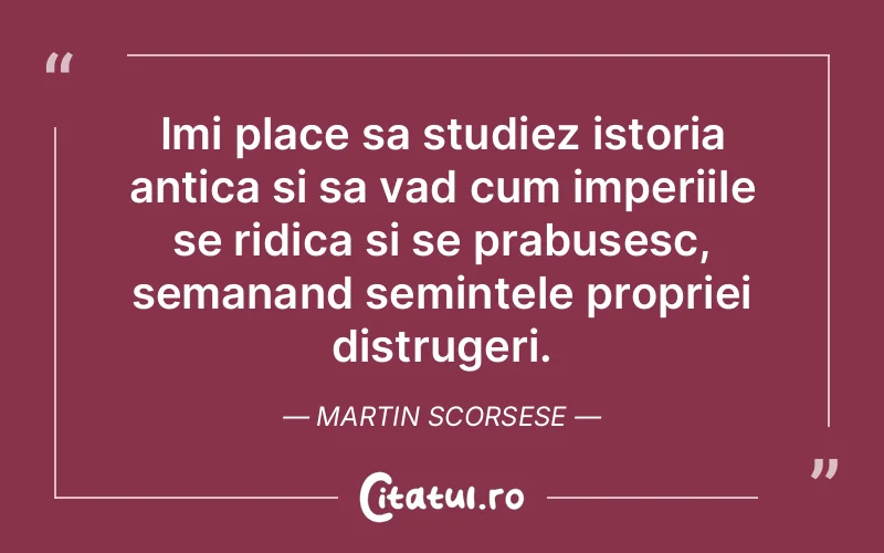 Citat Martin Scorsese - citate viata