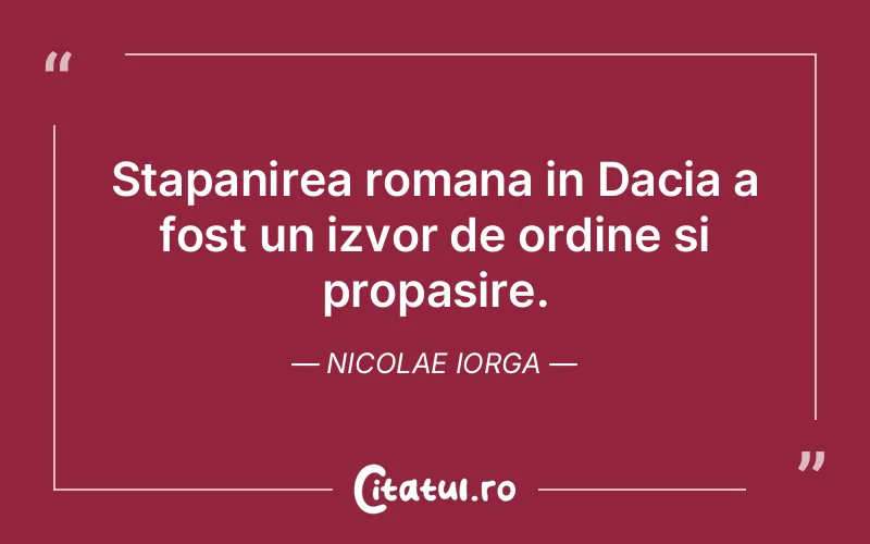 Citat Nicolae Iorga - citate viata