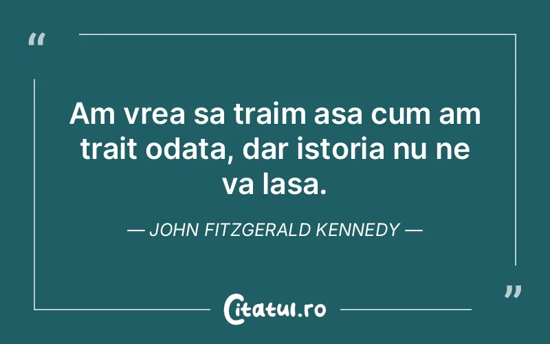 Citat John Fitzgerald Kennedy - citate viata