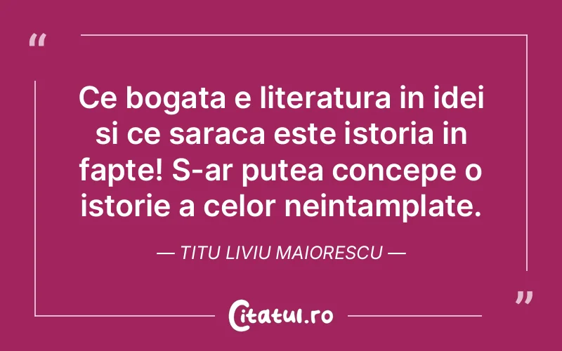 Citat Titu Liviu Maiorescu - citate viata