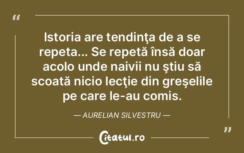 Citat Aurelian Silvestru - citate viata