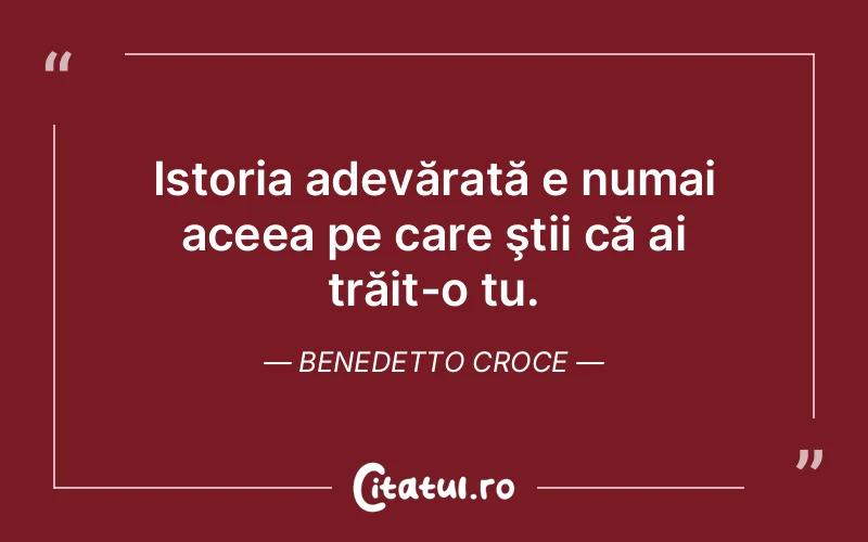 Citat Benedetto Croce - citate viata