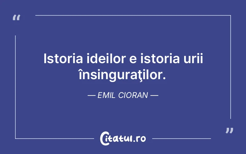 Citat Emil Cioran - citate viata