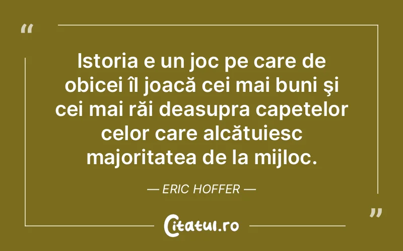 Citat Eric Hoffer - citate viata