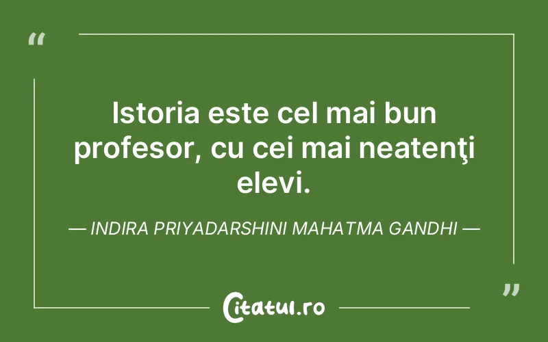 Citat Indira Priyadarshini Mahatma Gandhi - citate viata