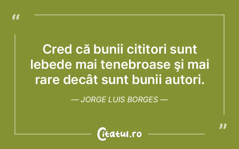 Citat Jorge Luis Borges - citate viata