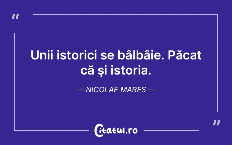 Citat Nicolae Mares - citate viata