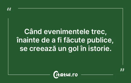 Istoria se repetă cu condiţia să se c...
