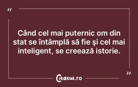 Va veni o zi când totul va fi istorie. ...
