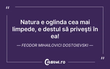 Natura nu-ti iarta nici un pas peste inc... Natura nu-ti iarta nici un pas peste inc...