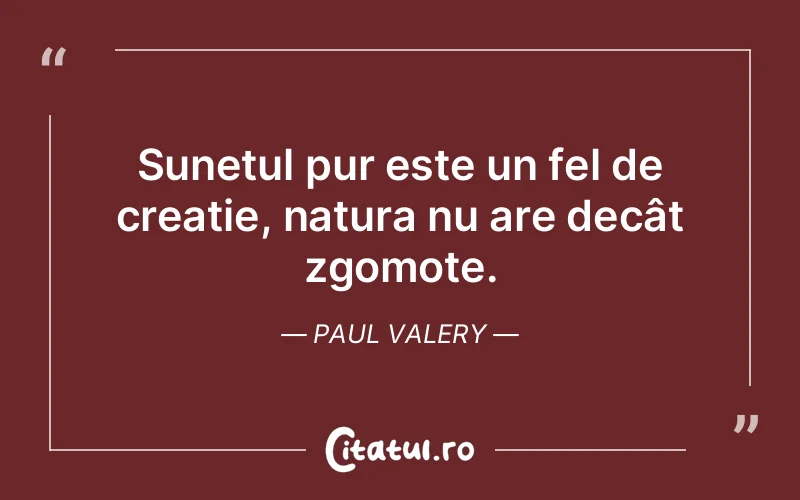 Citat Paul Valery - citate viata