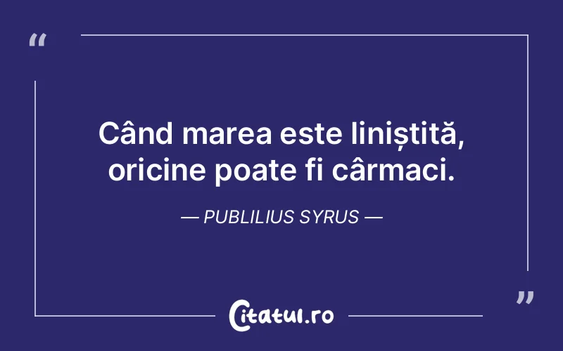 Citat Publilius Syrus - citate viata