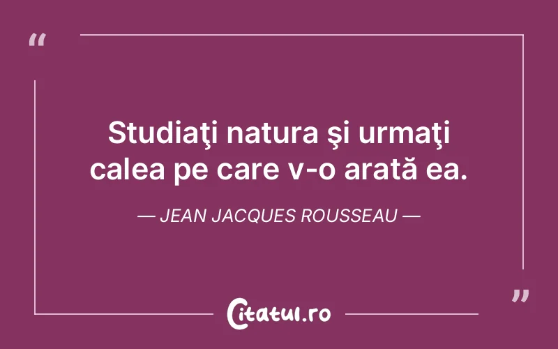 Citat Jean Jacques Rousseau - citate viata