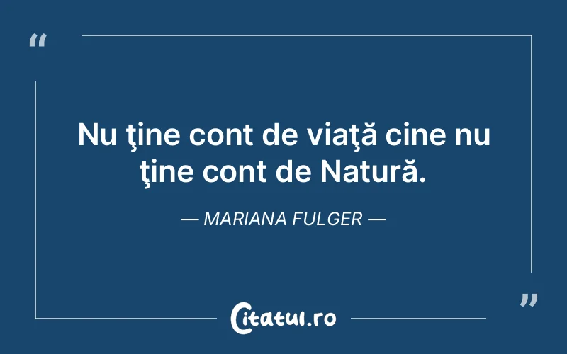Citat Mariana Fulger - citate viata