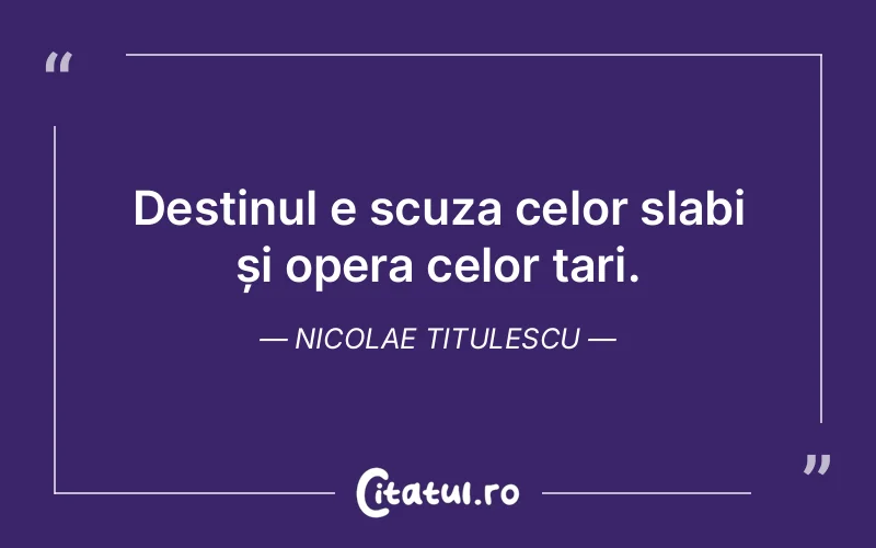 Citat Nicolae Titulescu - citate viata