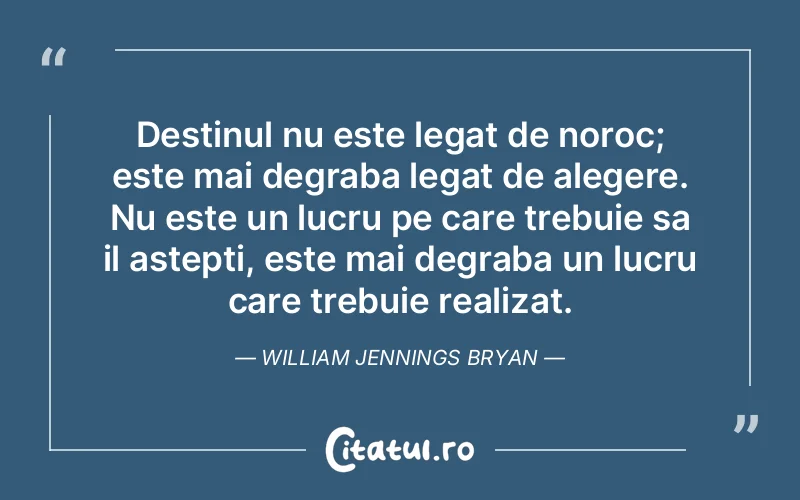 Citat William Jennings Bryan - citate viata